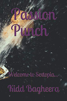Passion Punch: Welcome To Sextopia...