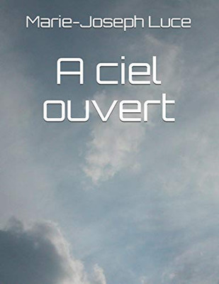 A Ciel Ouvert (French Edition)