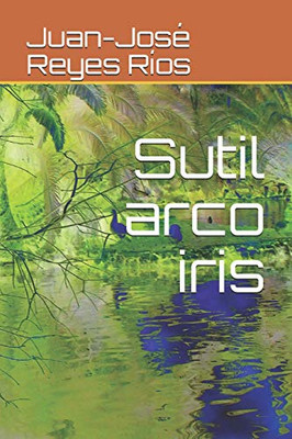 Sutil Arco Iris (Spanish Edition)