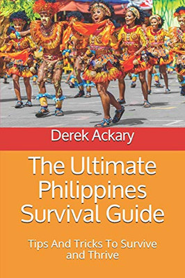 The Ultimate Philippines Survival Guide: Tips And Tricks To Survive And Thrive