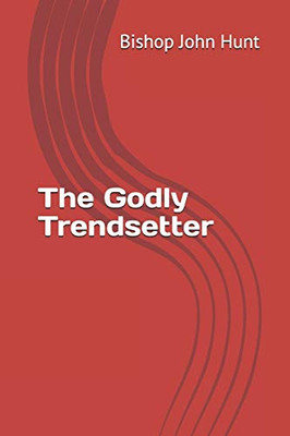 The Godly Trendsetter