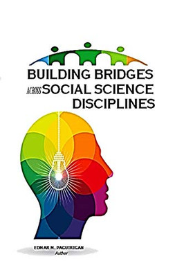 Building Bridges Across The Social Science Disciplines