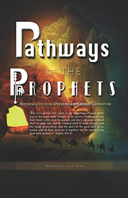 Pathways Of The Prophets: Becoming A Voice In Perverse And Crooked Generation