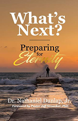 What'S Next?: Preparing For Eternity