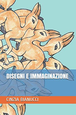 Disegni E Immaginazione (Italian Edition)