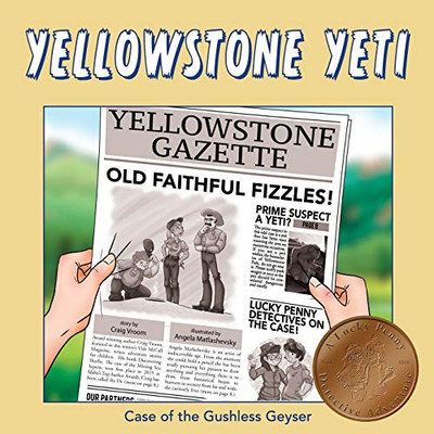 Yellowstone Yeti: Case Of The Gushless Geyser (Lucky Penny Detective Adventures)