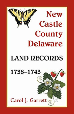 New Castle County, Delaware Land Records, 1738-1743