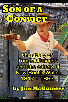 Son Of A Convict: The True Story Of Tom Mcguiness