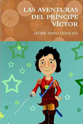 Las Aventuras Del Príncipe Víctor (Spanish Edition)