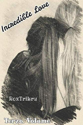 Incredible Love: Terzo Volume (Italian Edition)