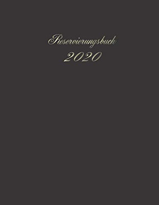 Reservierungsbuch 2020: Mit Datum Für Restaurant Und Gastronomie, 1 Tag 1 Seite , (German Edition)