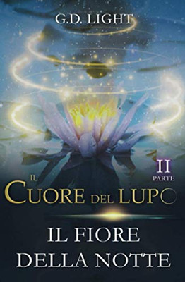 Il Cuore Del Lupo - Parte 2: Il Fiore Della Notte (Italian Edition)