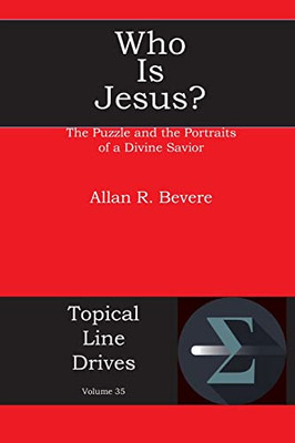 Who Is Jesus?: The Puzzle And The Portraits Of A Divine Savior (Topical Line Drives)