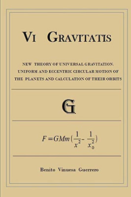 Vi Gravitatis: New Theory Of Universal Gravitation. Uniform And Eccentric Circular Motion Of The Planets And Calculation Of Their Orbit