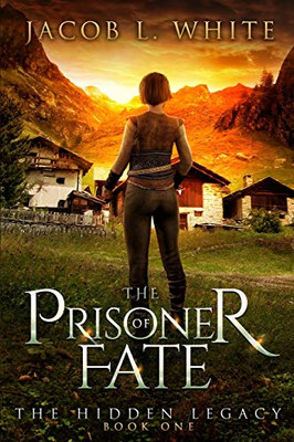 The Prisoner Of Fate: The Hidden Legacy