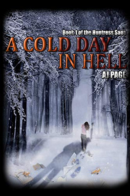 A Cold Day In Hell (The Huntress Saga)