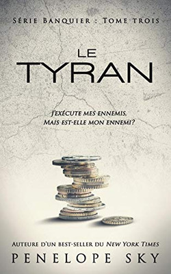 Le Tyran (Banquier) (French Edition)