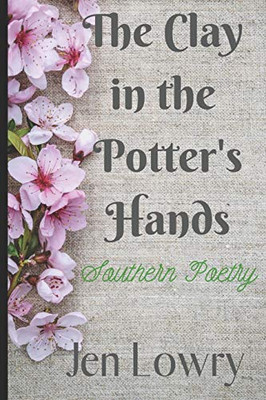 The Clay In The Potter'S Hands: Southern Poetry
