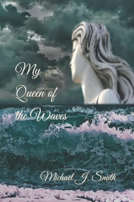 My Queen Of The Waves