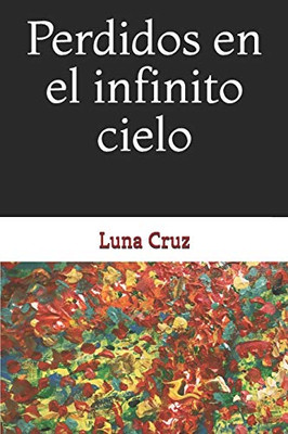 Perdidos En El Infinito Cielo (Spanish Edition)