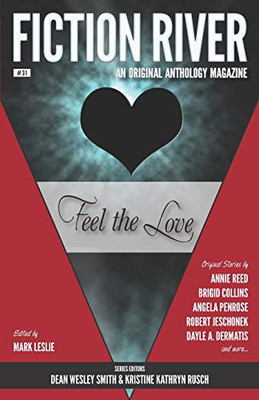 Fiction River: Feel The Love (Fiction River: An Original Anthology Magazine)