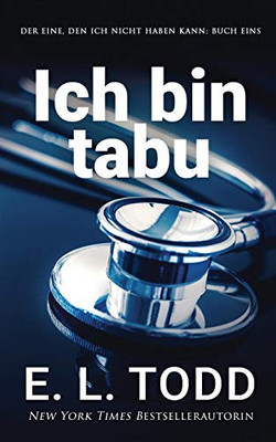 Ich Bin Tabu (Der Eine, Den Ich Nicht Haben Kann) (German Edition)
