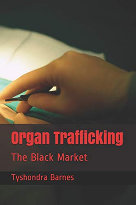 Organ Trafficking: The Black Market