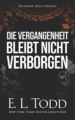 Die Vergangenheit Bleibt Nicht Verborgen (Für Immer) (German Edition)