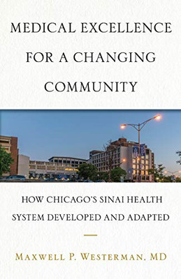Medical Excellence For A Changing Community: How ChicagoS Sinai Health System Developed And Adapted