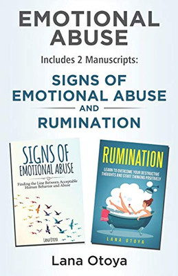 Emotional Abuse: This Book Includes 2 Manuscripts: Signs Of Emotional Abuse And Rumination