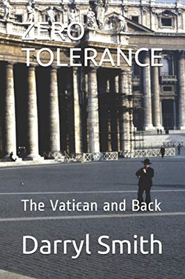 Zero Tolerance: The Vatican And Back (1)