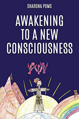 Awakening To A New Consciousness