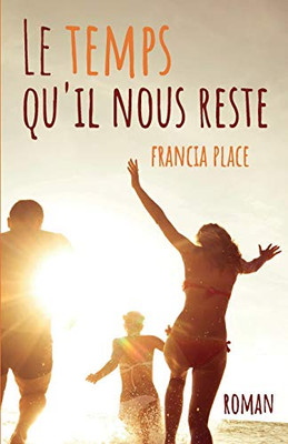 Le Temps Qu'Il Nous Reste (French Edition)