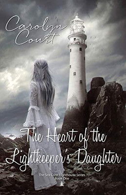 The Heart Of The Lightkeeper'S Daughter (The Sea Crest Lighthouse Series)
