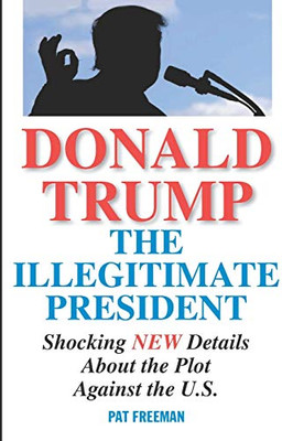 Donald Trump The Illegitimate President