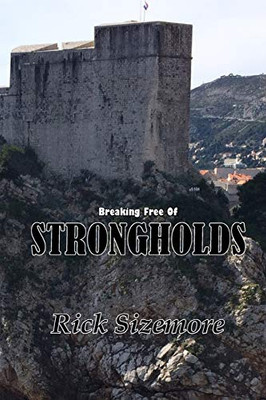 Breaking Free Of Strongholds (Freedom Series)