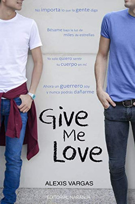 Give Me Love (Spanish Edition)