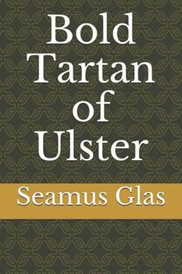 Bold Tartan Of Ulster (Bold Tartan Men Of Ulster)
