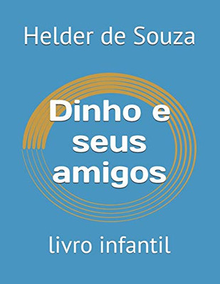 Dinho E Seus Amigos: Livro Infantil (Portuguese Edition)