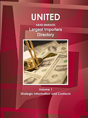Uae Largest Importers Directory Volume 1 Strategic Information And Contacts