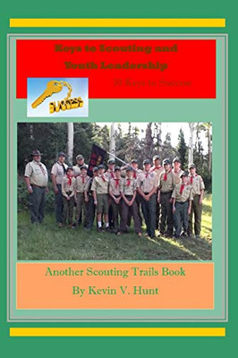 Keys To Scouting And Youth Leadership: 10 Keys To Success (Scouting Trails)