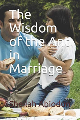 The Wisdom Of The Ant In Marriage