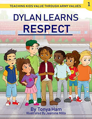 Dylan Learns Respect: Teaching Kids Value Through Army Values (Value Kids)