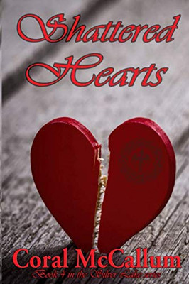 Shattered Hearts (The Silver Lake Series)