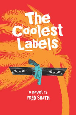 The Coolest Labels: A Miami Novel