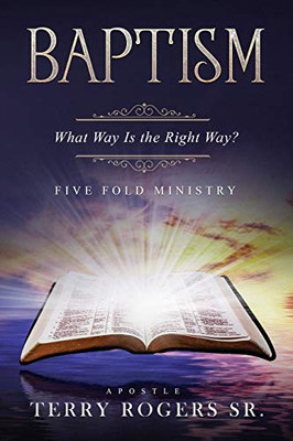 Baptism: What Way Is The Right Way?