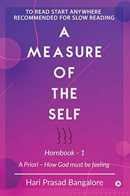 A Measure Of The Self: A Priori - How God Must Be Feeling