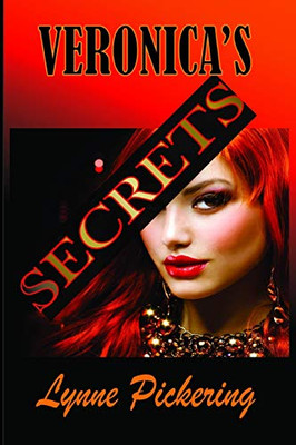 Veronica'S Secrets: Love, Lust And Lies