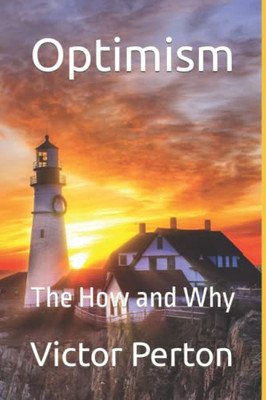 Optimism: The How And Why (The Optimists' Voices)