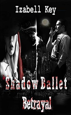 Shadow Ballet: Betrayal